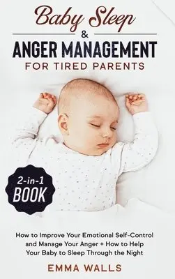 Emma Walls - Baby Sleep and Anger Management for Tired Parents 2-in-1 Book, Inbunden. Tillgänglighet: Lägg i varukorg