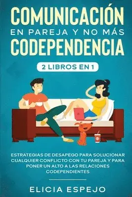 Elicia Espejo - Comunicación en pareja y no más codependencia 2 libros en 1, Häftad. Tillgänglighet: Lägg i varukorg