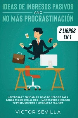 Víctor Sevilla - Ideas de ingresos pasivos y no más procrastinación 2 libros en 1, Häftad