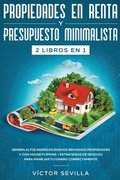 Propiedades en renta y presupuesto minimalista 2 libros en 1