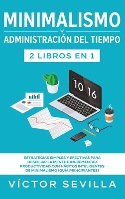 Víctor Sevilla - Minimalismo y administración del tiempo 2 libros en 1, Inbunden