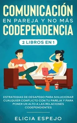 Elicia Espejo - Comunicación en pareja y no más codependencia 2 libros en 1, Inbunden. Tillgänglighet: Lägg i varukorg