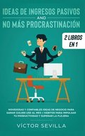 Ideas de ingresos pasivos y no m�s procrastinaci�n 2 libros en 1