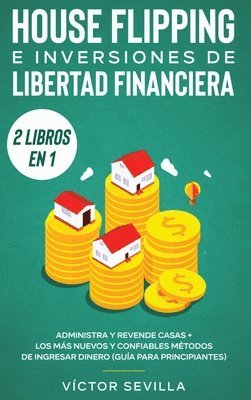 Víctor Sevilla - House flipping e inversiones de libertad financiera (actualizado) 2 libros en 1, Inbunden