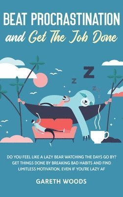 Gareth Woods - Beat Procrastination and Get The Job Done, Inbunden. Tillgänglighet: Lägg i varukorg