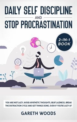 Gareth Woods - Daily Self Discipline and Procrastination 2-in-1 Book, Inbunden. Tillgänglighet: Lägg i varukorg
