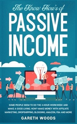 Gareth Woods - Know How's of Passive Income, Inbunden. Tillgänglighet: Lägg i varukorg