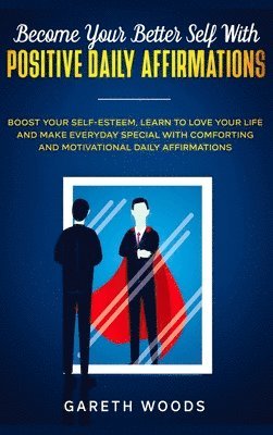 Gareth Woods - Become Your Better Self With Positive Daily Affirmations, Inbunden. Tillgänglighet: Lägg i varukorg