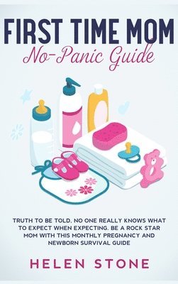 Helen Stone - First Time Mom No-Panic Guide, Inbunden. Tillgänglighet: Lägg i varukorg