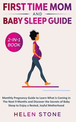 Helen Stone - First Time Mom and Baby Sleep Guide 2-in-1 Book, Inbunden. Tillgänglighet: Lägg i varukorg