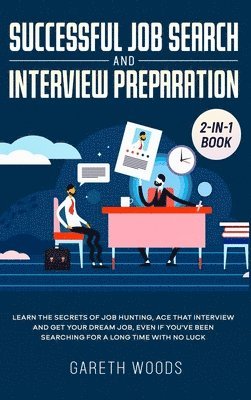 Gareth Woods - Successful Job Search and Interview Preparation 2-in-1 Book, Inbunden. Tillgänglighet: Lägg i varukorg