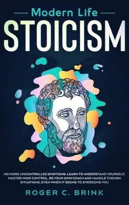 Roger C Brink - Modern Life Stoicism, Inbunden. Tillgänglighet: Lägg i varukorg