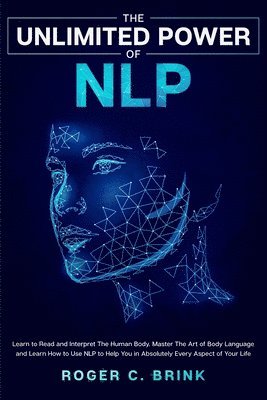 Roger C Brink - Unlimited Power of NLP, Häftad. Tillgänglighet: Lägg i varukorg