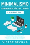Minimalismo y administraci�n del tiempo 2 libros en 1