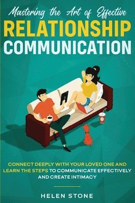 Helen Stone - Mastering the Art of Effective Relationship Communication, Häftad. Tillgänglighet: Lägg i varukorg