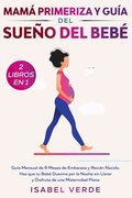 Mam� primeriza y gu�a del sue�o del beb�- 2 libros en 1