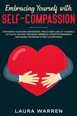 Laura Warren - Embracing Yourself with Self-Compassion, Häftad. Tillgänglighet: Lägg i varukorg