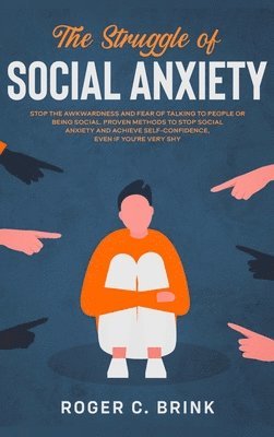Roger C Brink - Struggle of Social Anxiety, Inbunden. Tillgänglighet: Lägg i varukorg