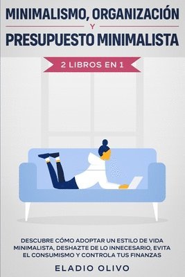Eladio Olivo - Minimalismo, organización y presupuesto minimalista 2 libros en 1, Häftad. Tillgänglighet: Lägg i varukorg