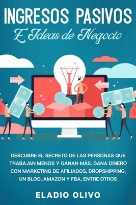 Eladio Olivo - Ingresos pasivos e ideas de negocio, Häftad. Tillgänglighet: Lägg i varukorg