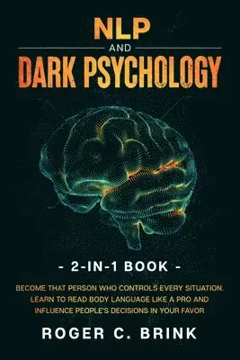 Roger C Brink - NLP and Dark Psychology 2-in-1 Book, Häftad. Tillgänglighet: Lägg i varukorg