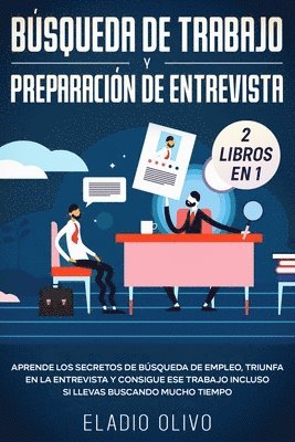 Eladio Olivo - Búsqueda de trabajo y preparación de entrevista 2 libros en 1, Häftad. Tillgänglighet: Lägg i varukorg