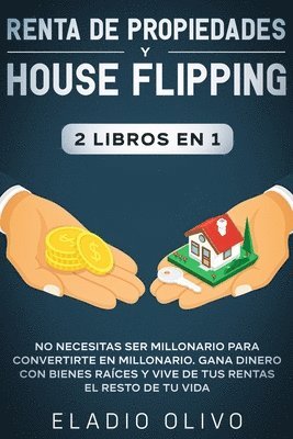 Eladio Olivo - Renta de propiedades y house flipping 2 libros en 1, Häftad. Tillgänglighet: Lägg i varukorg