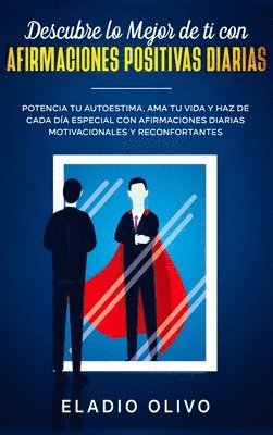Eladio Olivo - Descubre lo mejor de ti con afirmaciones positivas diarias, Inbunden. Tillgänglighet: Lägg i varukorg