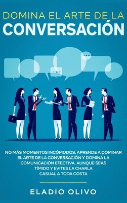 Eladio Olivo - Domina el arte de la conversación, Inbunden. Tillgänglighet: Lägg i varukorg