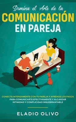 Eladio Olivo - Domina el arte de la comunicación en pareja, Inbunden. Tillgänglighet: Lägg i varukorg