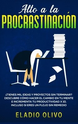 Eladio Olivo - Alto a la procrastinación, Inbunden. Tillgänglighet: Lägg i varukorg