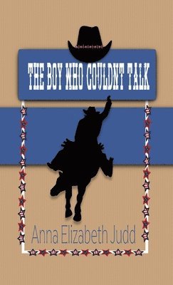 Anna Elizabeth Judd - Boy Who Couldn't Talk, Inbunden