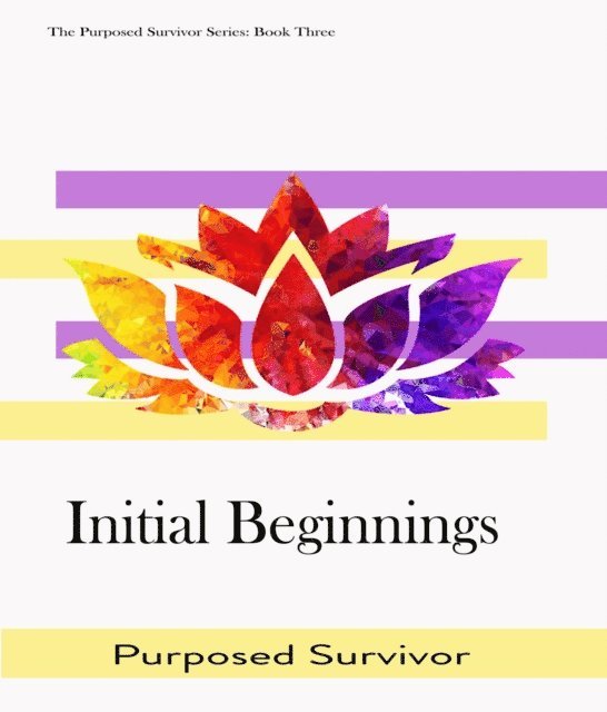 Purposed Survivor - Initial Beginnings, E-bok