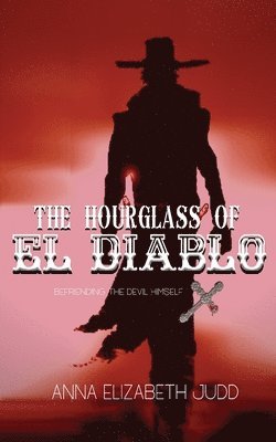 Anna Elizabeth Judd - Hourglass of El Diablo, Häftad
