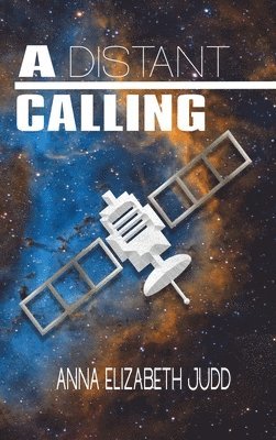 Anna Elizabeth Judd - Distant Calling, Inbunden