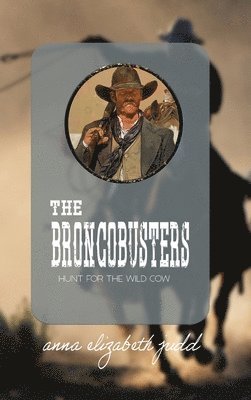 Anna Elizabeth Judd - Broncobusters, Inbunden