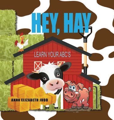 Anna Elizabeth Judd - Hey, Hay, Inbunden