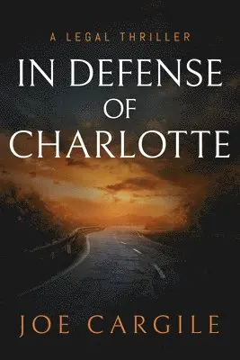 Joe Cargile - In Defense of Charlotte, Häftad. Tillgänglighet: Lägg i varukorg