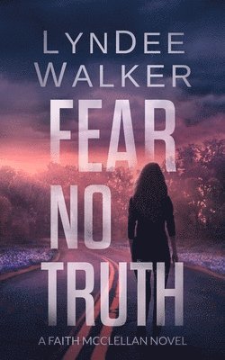 LynDee Walker - Fear No Truth, Häftad