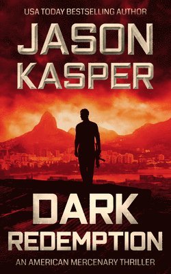 Jason Kasper - Dark Redemption: A David Rivers Thriller, Häftad