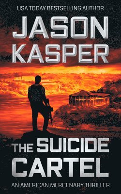 Jason Kasper - The Suicide Cartel: A David Rivers Thriller, Häftad