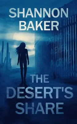 Shannon Baker - The Desert's Share, Häftad. Tillgänglighet: Lägg i varukorg