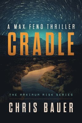 Chris Bauer - Cradle: A Max Fend Thriller, Häftad