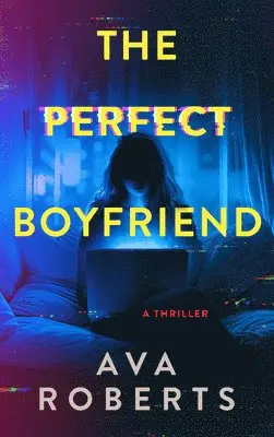 Ava Roberts - The Perfect Boyfriend, Häftad. Tillgänglighet: Lägg i varukorg