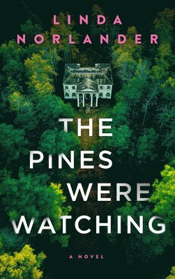 Linda Norlander - The Pines Were Watching, Häftad. Tillgänglighet: Tillfälligt slut