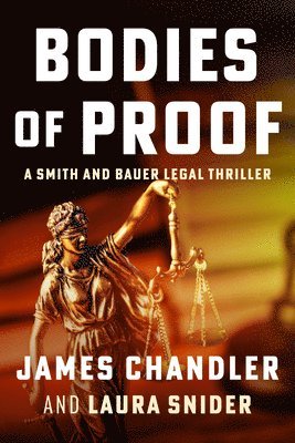 James Chandler, Laura Snider - Bodies of Proof: A Legal Thriller, Häftad. Tillgänglighet: Lägg i varukorg