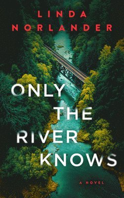 Linda Norlander - Only the River Knows, Häftad