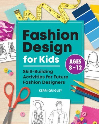 Kerri Quigley - Fashion Design for Kids, Häftad