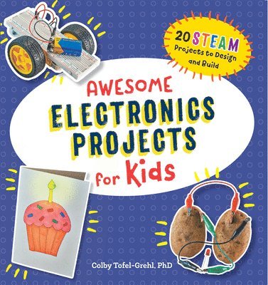 Colby Tofel-Grehl - Awesome Electronics Projects for Kids, Häftad