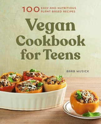 Barb Musick - Vegan Cookbook for Teens: 100 Easy and Nutritious Plant-Based Recipes, Häftad. Tillgänglighet: Lägg i varukorg